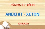 Anđehit - Xeton: Tính chất vật lý, Tính chất hóa học của...